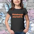Pittsburgh Started It Funny Football Youth T-shirt