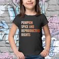 Pumpkin Spice Reproductive Rights Funny Gift Feminist Pro Choice Gift Youth T-shirt