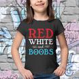 Red White And Boobs 4Th Of July Quote Independence Day Youth T-shirt