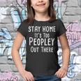 Stay Home Its Too Peopley Out There Youth T-shirt