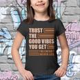 Trust The Good Vibes You Get Youth T-shirt