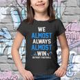 We Almost Always Almost Win Sports Football Funny Lions Youth T-shirt