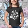 Witches Are Crazy Halloween Quote Youth T-shirt