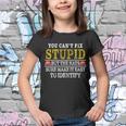 You Cant Fix Stupid But The Hats Sure Make It Easy To Identify Funny Tshirt Youth T-shirt