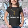 You Dont Scare Me I Was Taught By Nuns Tshirt Youth T-shirt