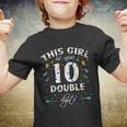 10Th Birthday Funny Gift This Girl Is Now 10 Double Digits Gift Youth T-shirt