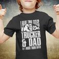 Trucker Two Titles Trucker And Dad Truck Driver Father Fathers Day Youth T-shirt