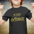 31 October Funny Halloween Quote V5 Youth T-shirt