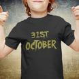 31St October Funny Halloween Quote V2 Youth T-shirt