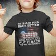 4Th Of July Instead Of Build Back Better How About Just Put It Back Youth T-shirt