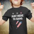 4Th Of July Just Here To Bang Fireworks Youth T-shirt