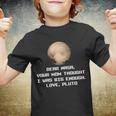 Dear Nasa Your Mom Though I Was Big Enough Love Pluto Tshirt Youth T-shirt