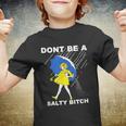Dont Be A Salty Bitch Youth T-shirt