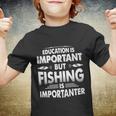 Education Is Important But Fishing Is Importanter Youth T-shirt