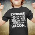 Exercise Eggs Are Sides For Bacon Tshirt Youth T-shirt