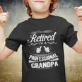 Fathers Day Gift Im Not Retired Im A Professional Grandpa Gift Youth T-shirt