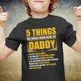 Five Things You Should Know About My Daddy Fathers Day Youth T-shirt