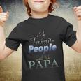 Funny Humor Father My Favorite People Call Me Papa Gift Youth T-shirt