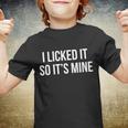 Funny - I Licked It So Its Mine Tshirt Youth T-shirt