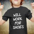 Funny Rude Slogan Joke Humour Will Work For Shoes Tshirt Youth T-shirt