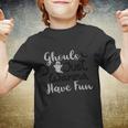 Ghouls Just Wanna Have Fun Halloween Quote Youth T-shirt