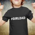 Girldad Girl Dad Father Of Daughters Tshirt Youth T-shirt