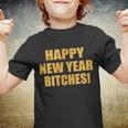 Happy New Year Bitches Youth T-shirt