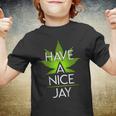 Have A Nice Jay Funny Weed Youth T-shirt