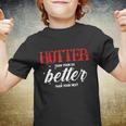 Hotter Than Your Ex Better Than Your Next Funny Boyfriend Youth T-shirt