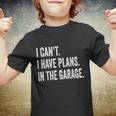 I Cant I Have Plans In The Garage Car Mechanic Design Print Tshirt Youth T-shirt