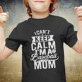 I Cant Keep Calm Im A Baseball Mom Mothers Day Tshirt Youth T-shirt