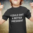 I Could Shit A Better President Funny Pro Republican Youth T-shirt