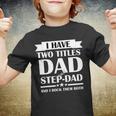 I Have Two Titles Dad And Step Dad And I Rock Them Both Tshirt Youth T-shirt