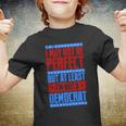 I May Not Be Perfect But At Least Im Not A Democrat Youth T-shirt