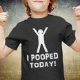 I Pooped Today Funny Humor V2 Youth T-shirt