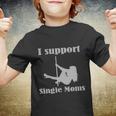 I Support Single Moms Stripper Pole Dancer Youth T-shirt
