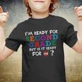 Im Ready For Second Grade But Is It Ready For Me Youth T-shirt