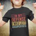 In My Defense I Was Left Unsupervised Funny Retro Vintage Meaningful Gift Youth T-shirt