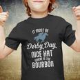 It Must Be Derby Day Nice Hat Where Is The Bourbon Youth T-shirt