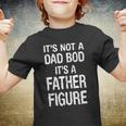 Its Not A Dad Bod Its A Father Figure Fathers Day Tshirt Youth T-shirt