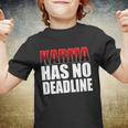 Karma Has No Deadline Tshirt Youth T-shirt