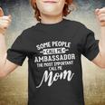 Mothers Day Design N Ambassador Mom Gift Youth T-shirt
