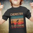 Science Chemistry Is Like Cooking Just Dont Lick The Spoon Youth T-shirt