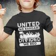 United We Bargain Divided We Beg Labor Day Union Worker Gift V3 Youth T-shirt