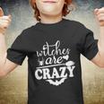 Witches Are Crazy Halloween Quote Youth T-shirt