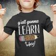 Womens Funny Teacher Back To School Yall Gonna Learn Today Youth T-shirt