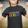 World Be Kind Rainbow Lgbt Pride Lesbian Gay Bi Trans Gift Youth T-shirt