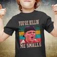 Youre Killing Me Smalls Vintage Retro Tshirt Youth T-shirt