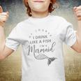 I&8217M A Mermaid Of Course I Drink Like A Fish Funny Youth T-shirt