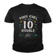 10Th Birthday Funny Gift This Girl Is Now 10 Double Digits Gift Youth T-shirt